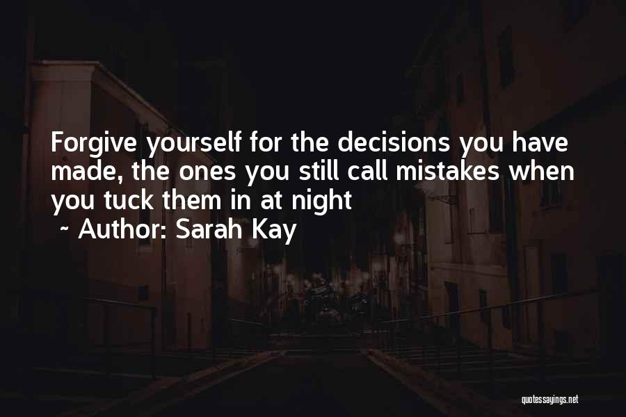 Forgive Yourself For Your Mistakes Quotes By Sarah Kay