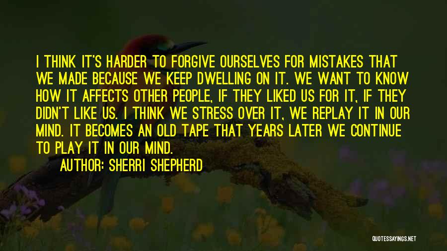 Forgive Yourself For Your Mistakes Quotes By Sherri Shepherd