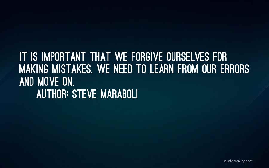 Forgive Yourself For Your Mistakes Quotes By Steve Maraboli