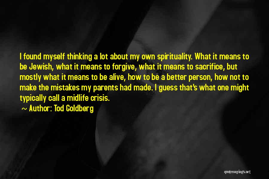 Forgive Yourself For Your Mistakes Quotes By Tod Goldberg