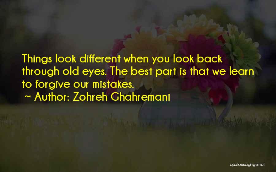 Forgive Yourself For Your Mistakes Quotes By Zohreh Ghahremani