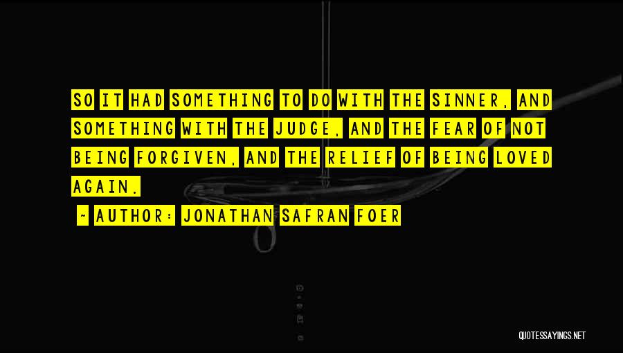Forgiven And Loved Quotes By Jonathan Safran Foer
