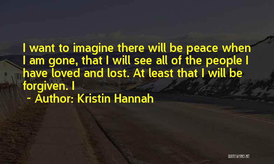 Forgiven And Loved Quotes By Kristin Hannah