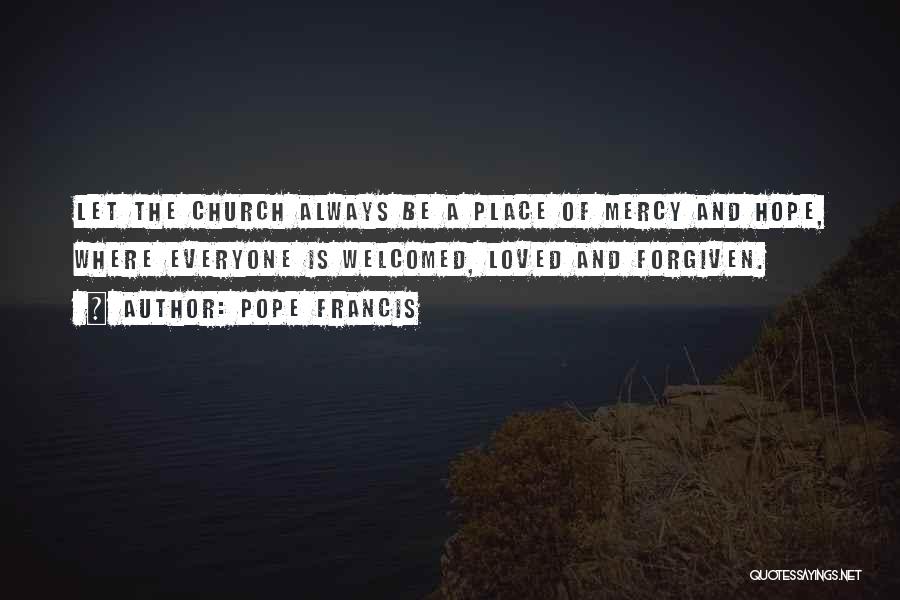 Forgiven And Loved Quotes By Pope Francis