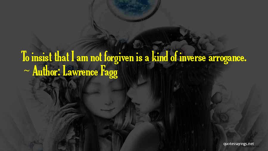 Forgiven Quotes By Lawrence Fagg