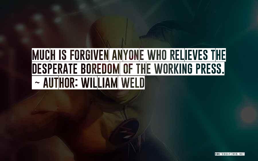 Forgiven Quotes By William Weld