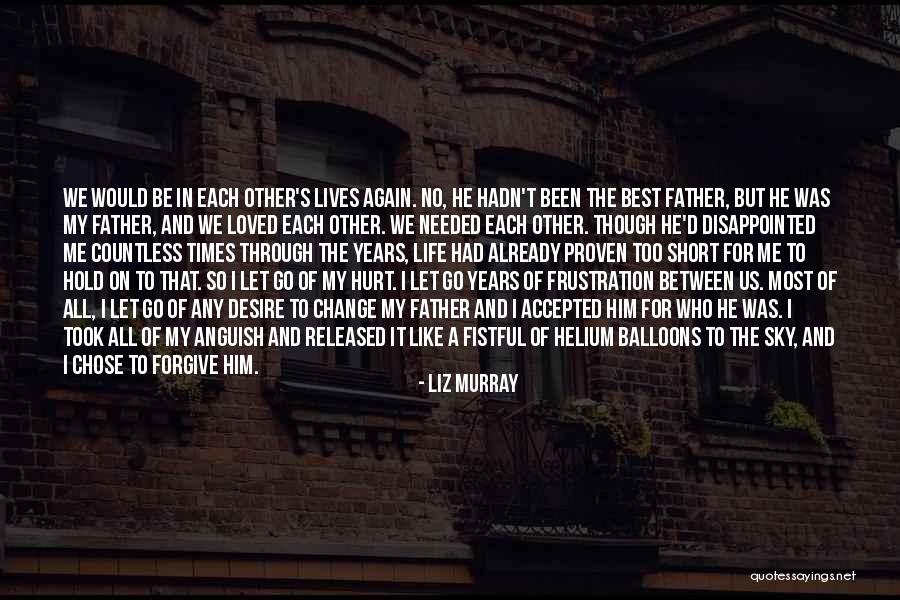 Forgiveness And Acceptance Quotes By Liz Murray Forgiveness And Acceptance Quotes By Liz Murray