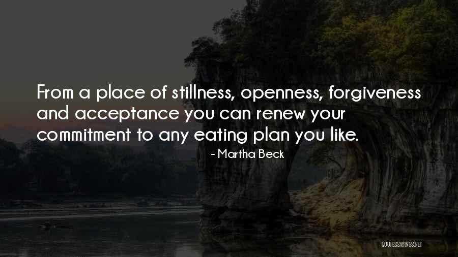 Forgiveness And Acceptance Quotes By Martha Beck Forgiveness And Acceptance Quotes By Martha Beck