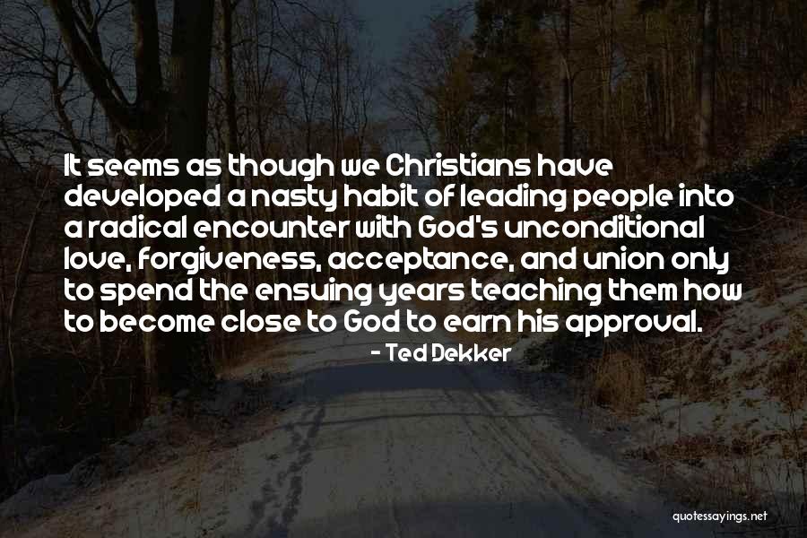 Forgiveness And Acceptance Quotes By Ted Dekker Forgiveness And Acceptance Quotes By Ted Dekker