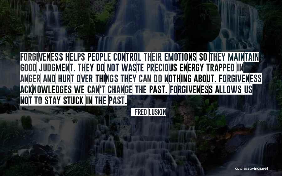 Forgiveness And Anger Quotes By Fred Luskin