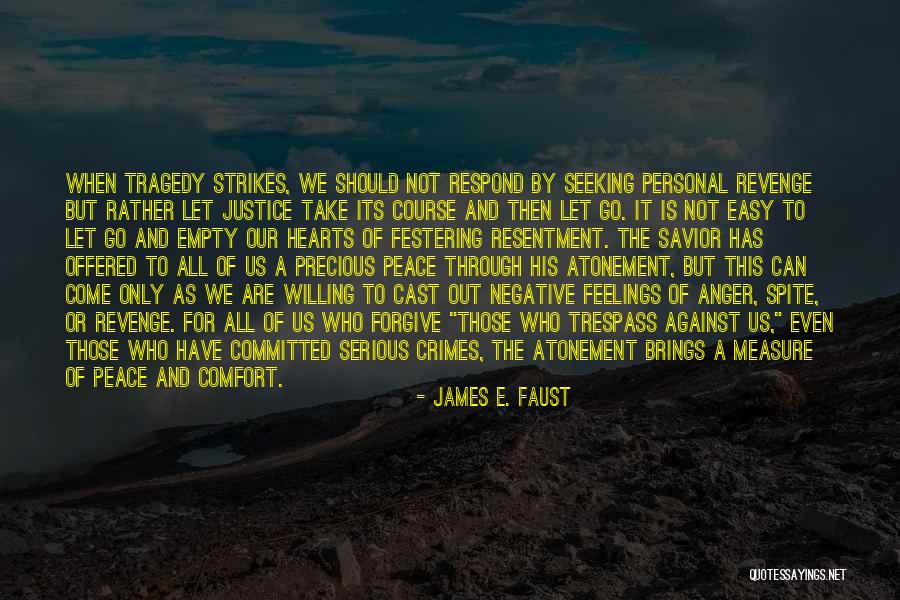 Forgiveness And Anger Quotes By James E. Faust