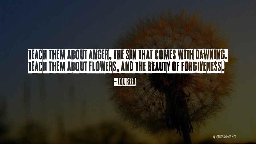 Forgiveness And Anger Quotes By Lou Reed