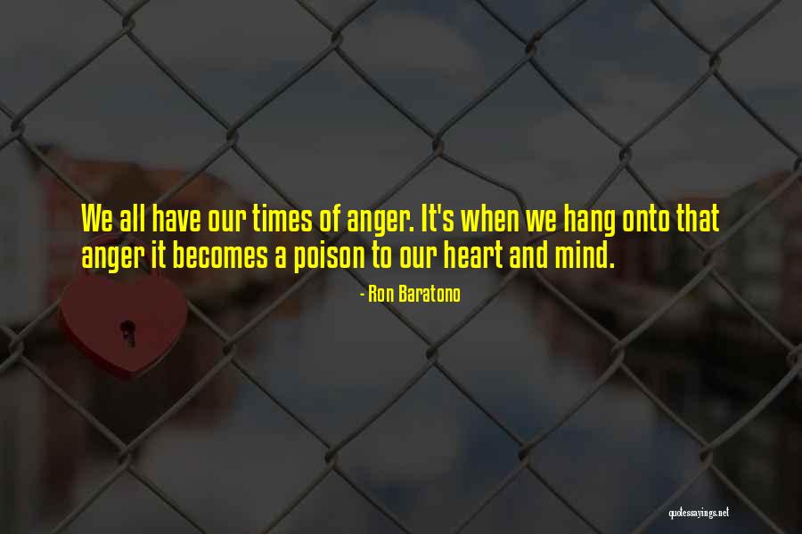 Forgiveness And Anger Quotes By Ron Baratono