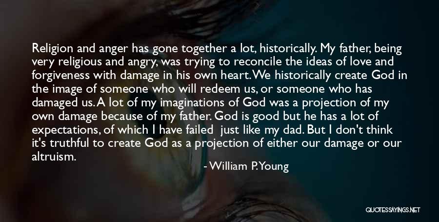 Forgiveness And Anger Quotes By William P. Young