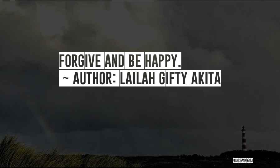 Forgiveness And Compassion Quotes By Lailah Gifty Akita