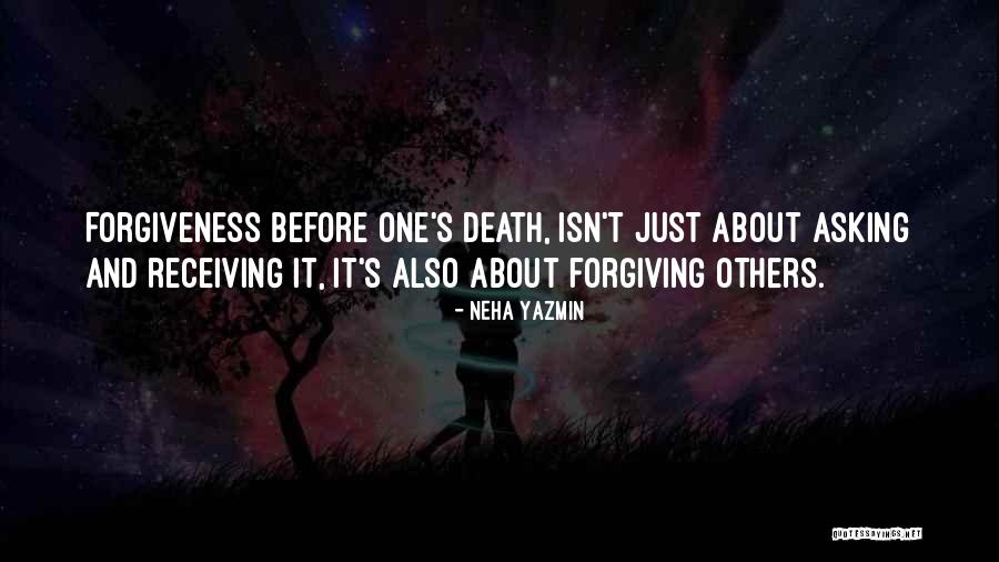 Forgiveness And Death Quotes By Neha Yazmin Forgiveness And Death Quotes By Neha Yazmin