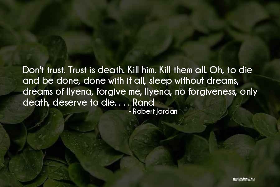 Forgiveness And Death Quotes By Robert Jordan Forgiveness And Death Quotes By Robert Jordan