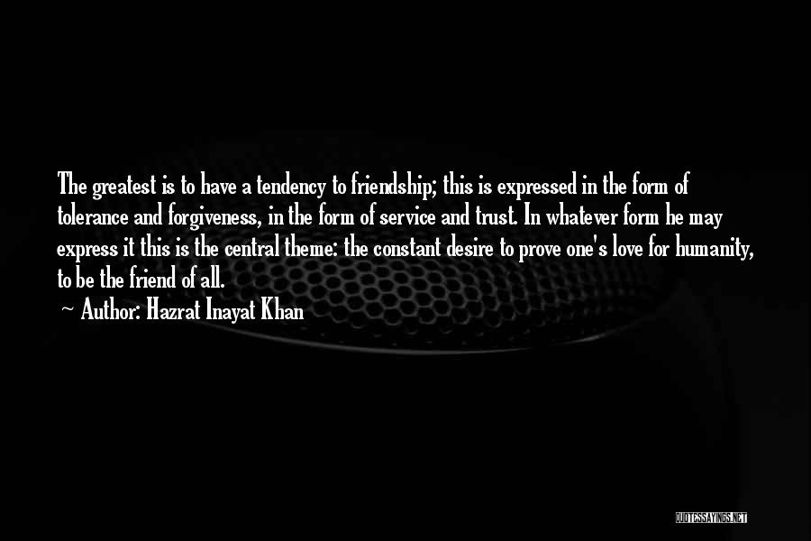 Forgiveness And Friendship Quotes By Hazrat Inayat Khan