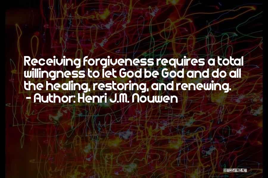 Forgiveness And Healing Quotes By Henri J.M. Nouwen