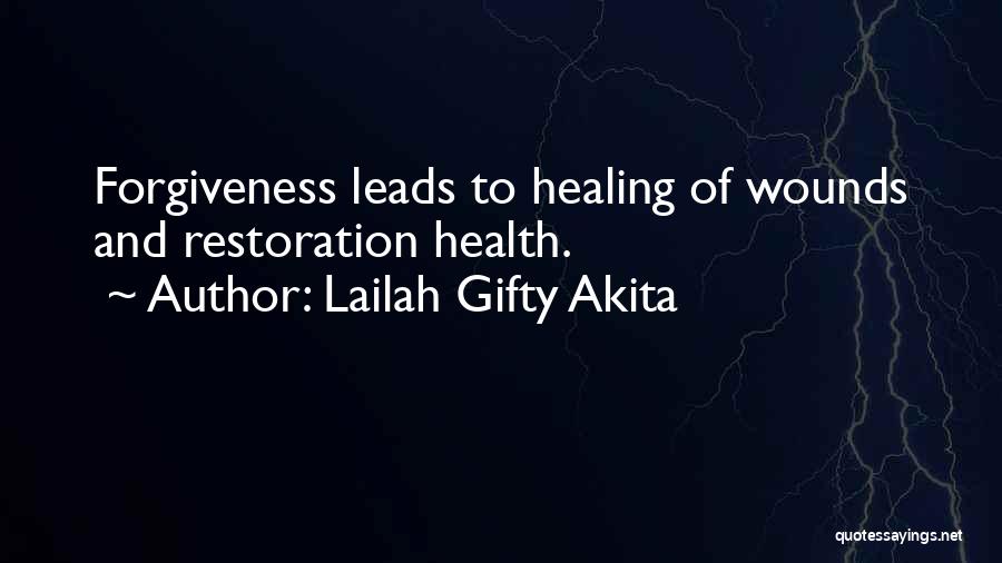 Forgiveness And Healing Quotes By Lailah Gifty Akita