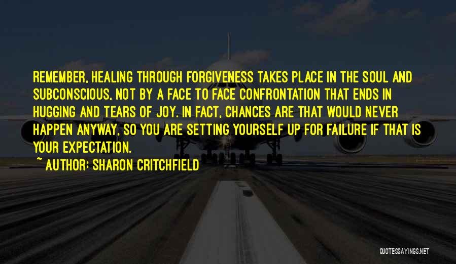 Forgiveness And Healing Quotes By Sharon Critchfield