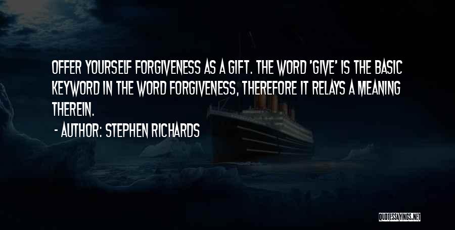 Forgiveness And Healing Quotes By Stephen Richards