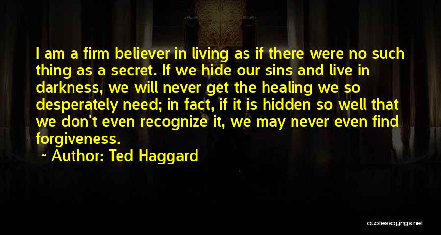 Forgiveness And Healing Quotes By Ted Haggard