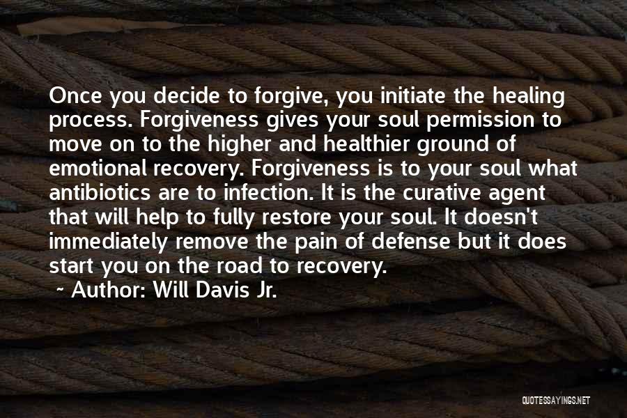 Forgiveness And Healing Quotes By Will Davis Jr.