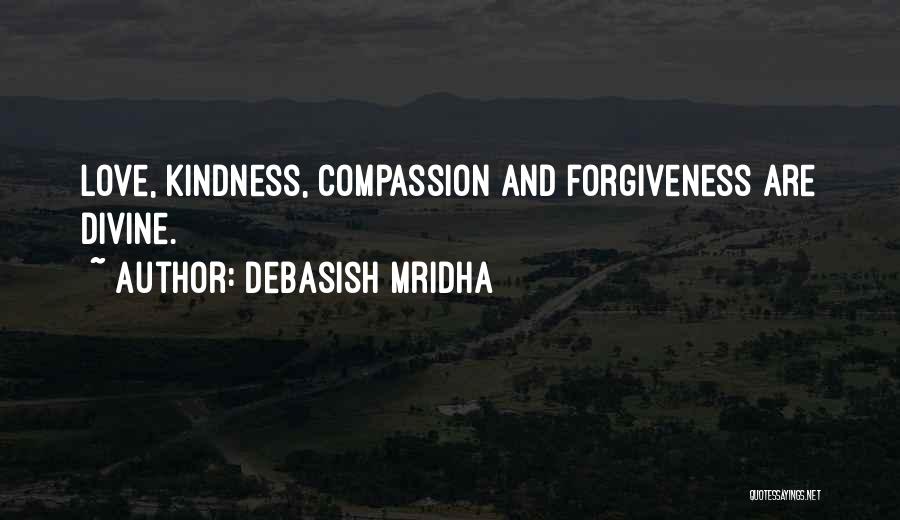 Forgiveness And Kindness Quotes By Debasish Mridha