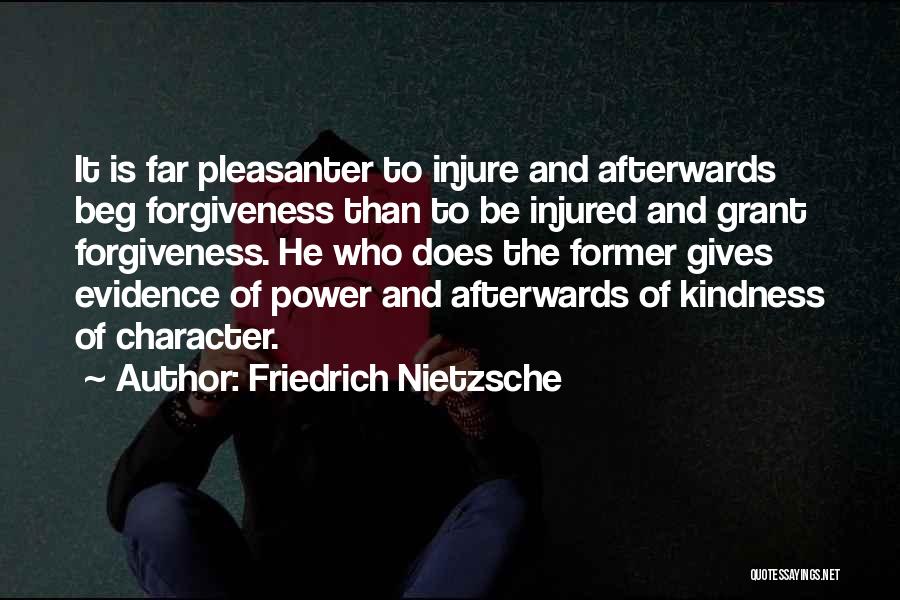 Forgiveness And Kindness Quotes By Friedrich Nietzsche