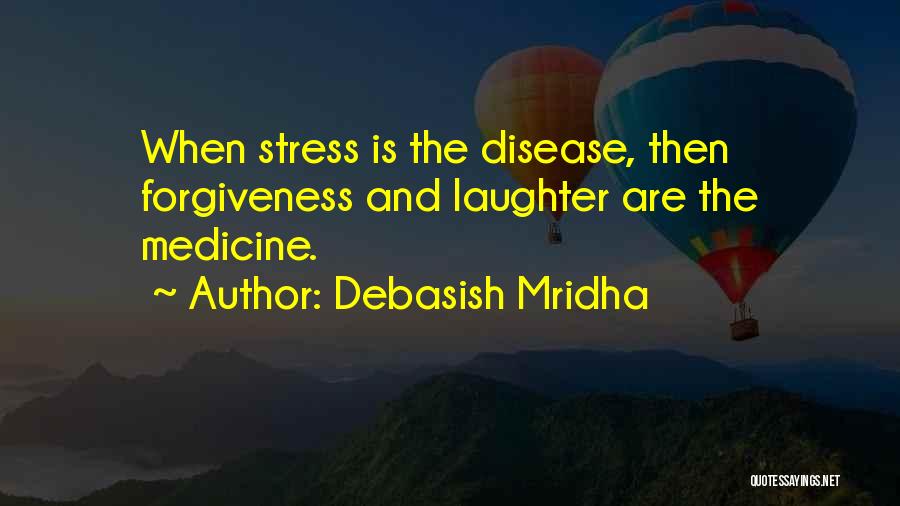 Forgiveness And Love Quotes By Debasish Mridha