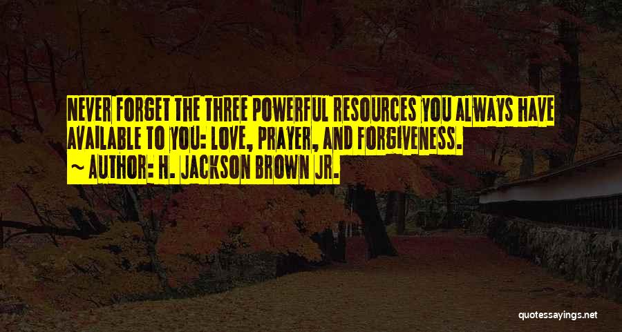 Forgiveness And Love Quotes By H. Jackson Brown Jr.