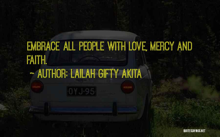 Forgiveness And Love Quotes By Lailah Gifty Akita