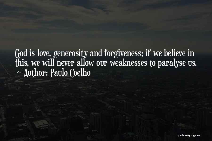 Forgiveness And Love Quotes By Paulo Coelho Forgiveness And Love Quotes By Paulo Coelho