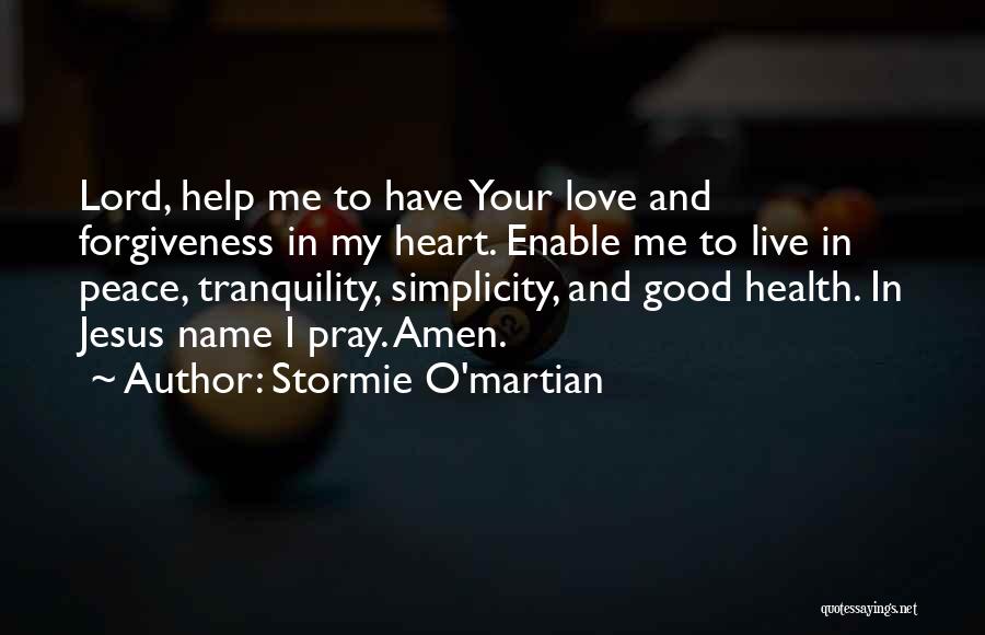 Forgiveness And Love Quotes By Stormie O'martian