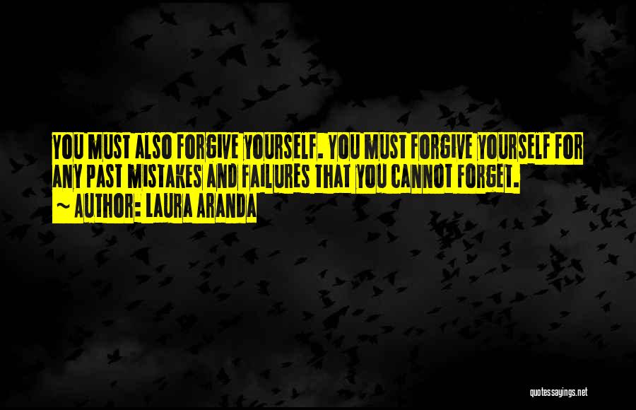 Forgiveness And Mistakes Quotes By Laura Aranda