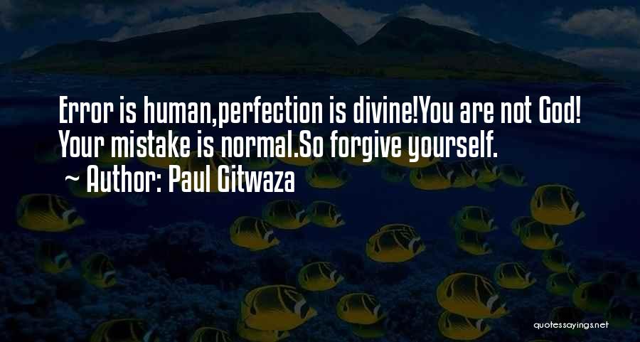 Forgiveness And Mistakes Quotes By Paul Gitwaza