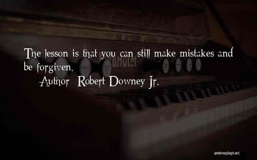 Forgiveness And Mistakes Quotes By Robert Downey Jr.