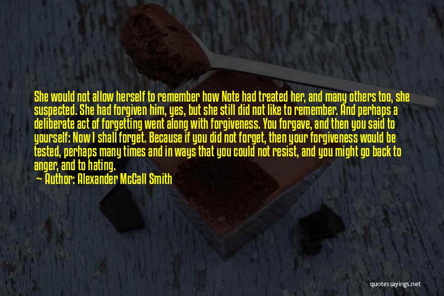 Forgiveness And Not Forgetting Quotes By Alexander McCall Smith