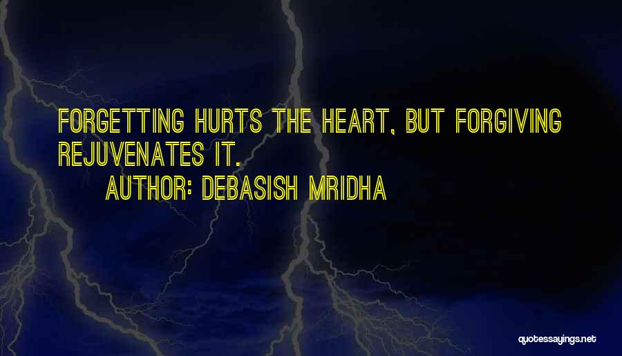 Forgiveness And Not Forgetting Quotes By Debasish Mridha