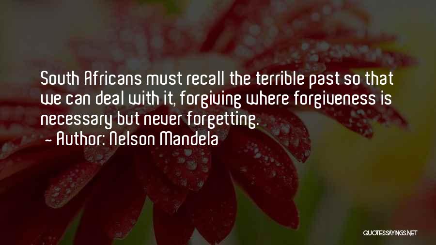 Forgiveness And Not Forgetting Quotes By Nelson Mandela