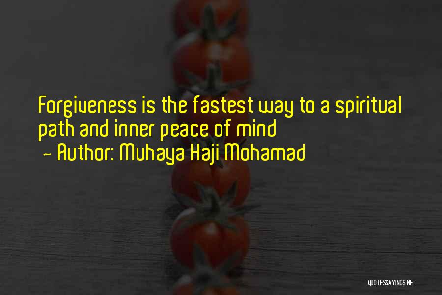 Forgiveness And Peace Of Mind Quotes By Muhaya Haji Mohamad