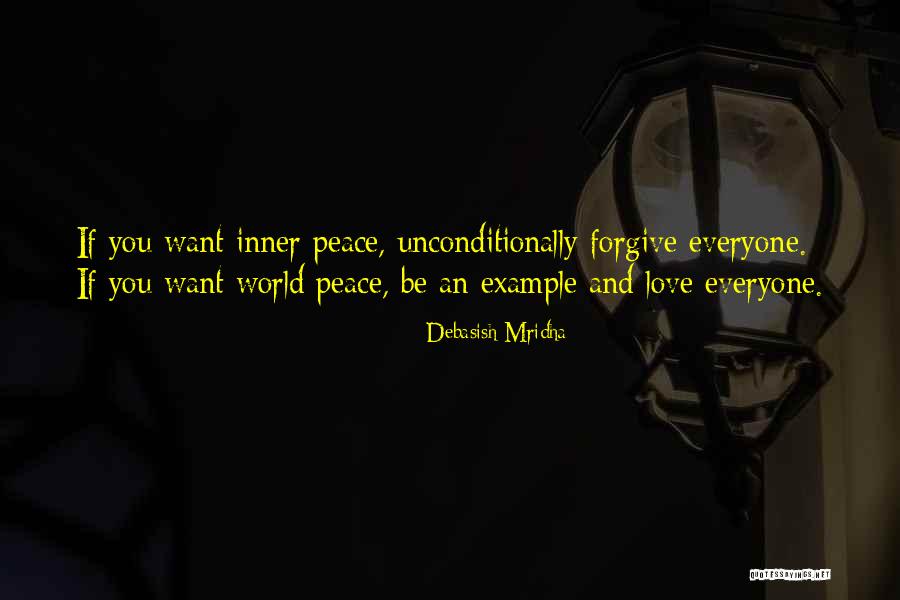 Forgiveness And Peace Quotes By Debasish Mridha Forgiveness And Peace Quotes By Debasish Mridha