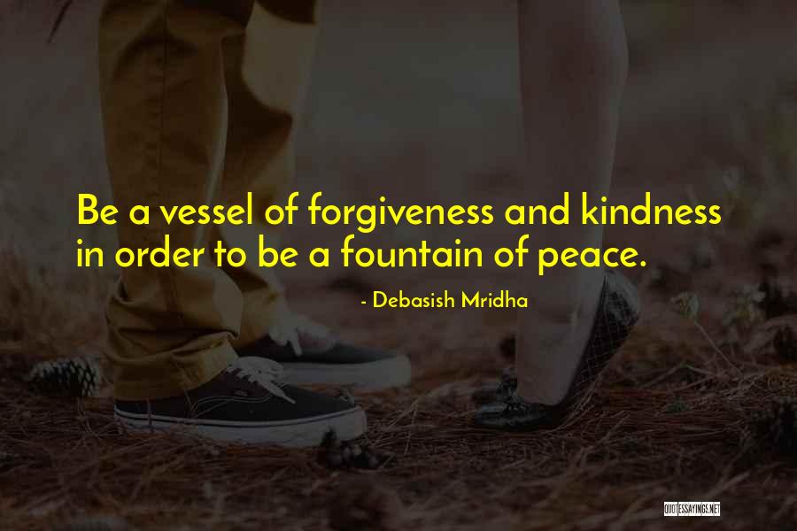 Forgiveness And Peace Quotes By Debasish Mridha Forgiveness And Peace Quotes By Debasish Mridha