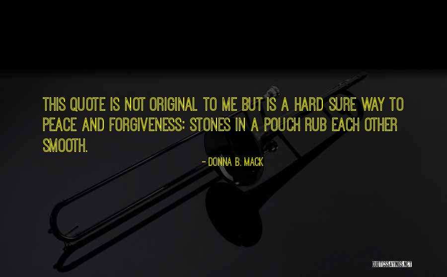 Forgiveness And Peace Quotes By Donna B. Mack Forgiveness And Peace Quotes By Donna B. Mack
