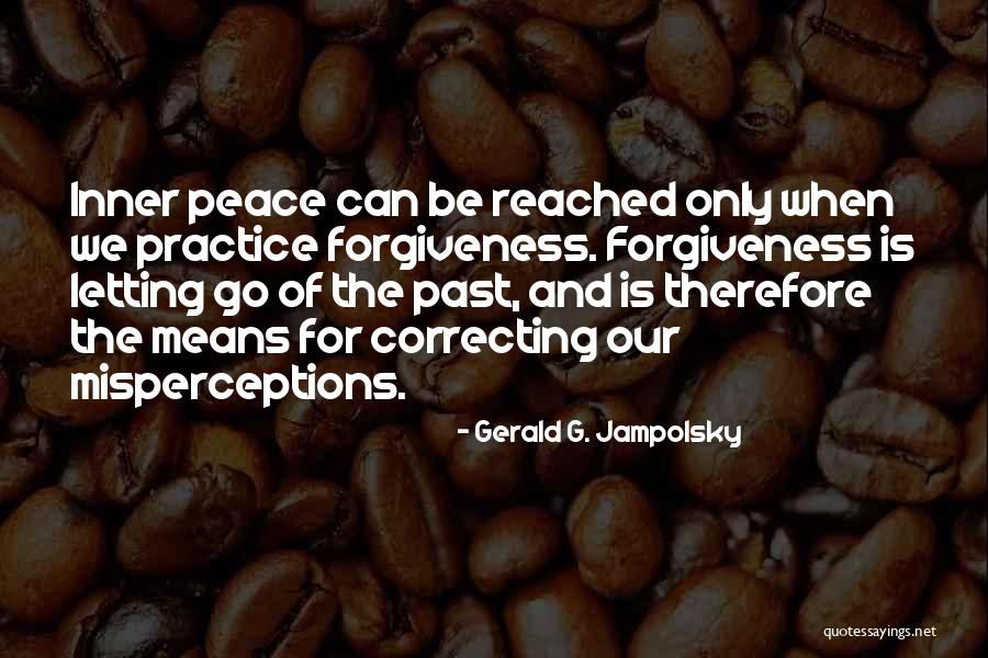 Forgiveness And Peace Quotes By Gerald G. Jampolsky Forgiveness And Peace Quotes By Gerald G. Jampolsky