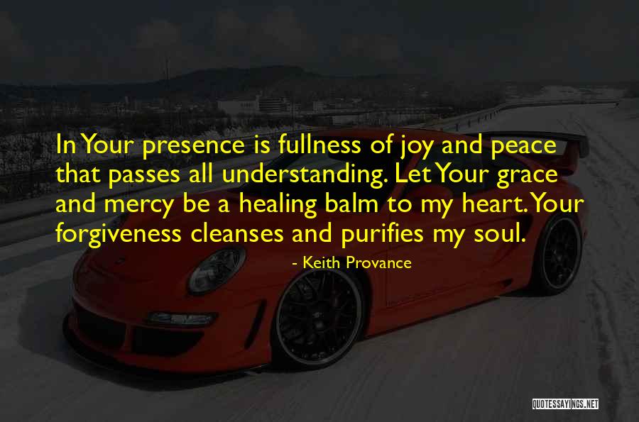 Forgiveness And Peace Quotes By Keith Provance Forgiveness And Peace Quotes By Keith Provance