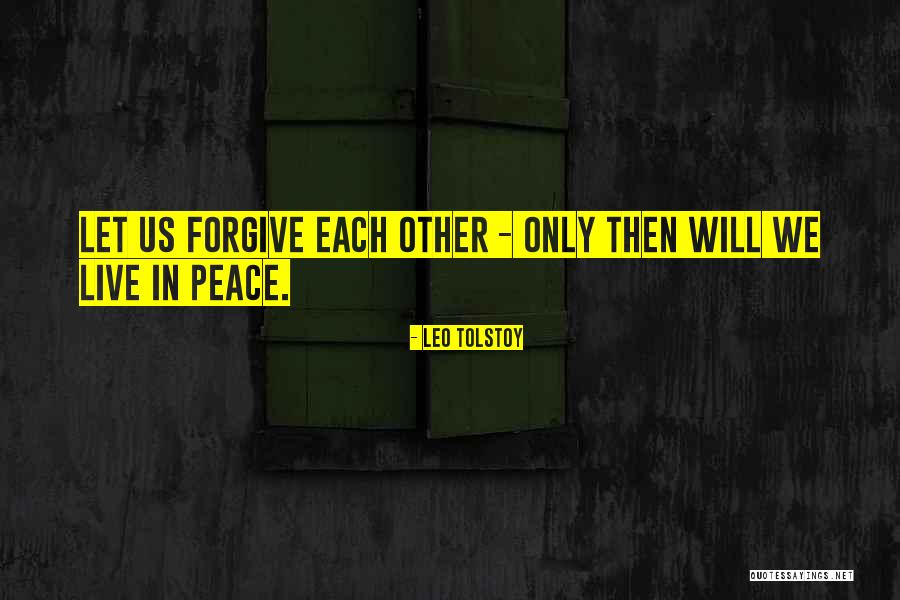 Forgiveness And Peace Quotes By Leo Tolstoy Forgiveness And Peace Quotes By Leo Tolstoy