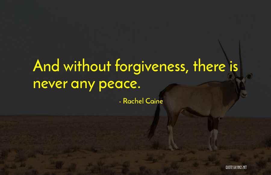 Forgiveness And Peace Quotes By Rachel Caine Forgiveness And Peace Quotes By Rachel Caine