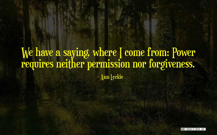 Forgiveness And Permission Quotes By Ann Leckie Forgiveness And Permission Quotes By Ann Leckie